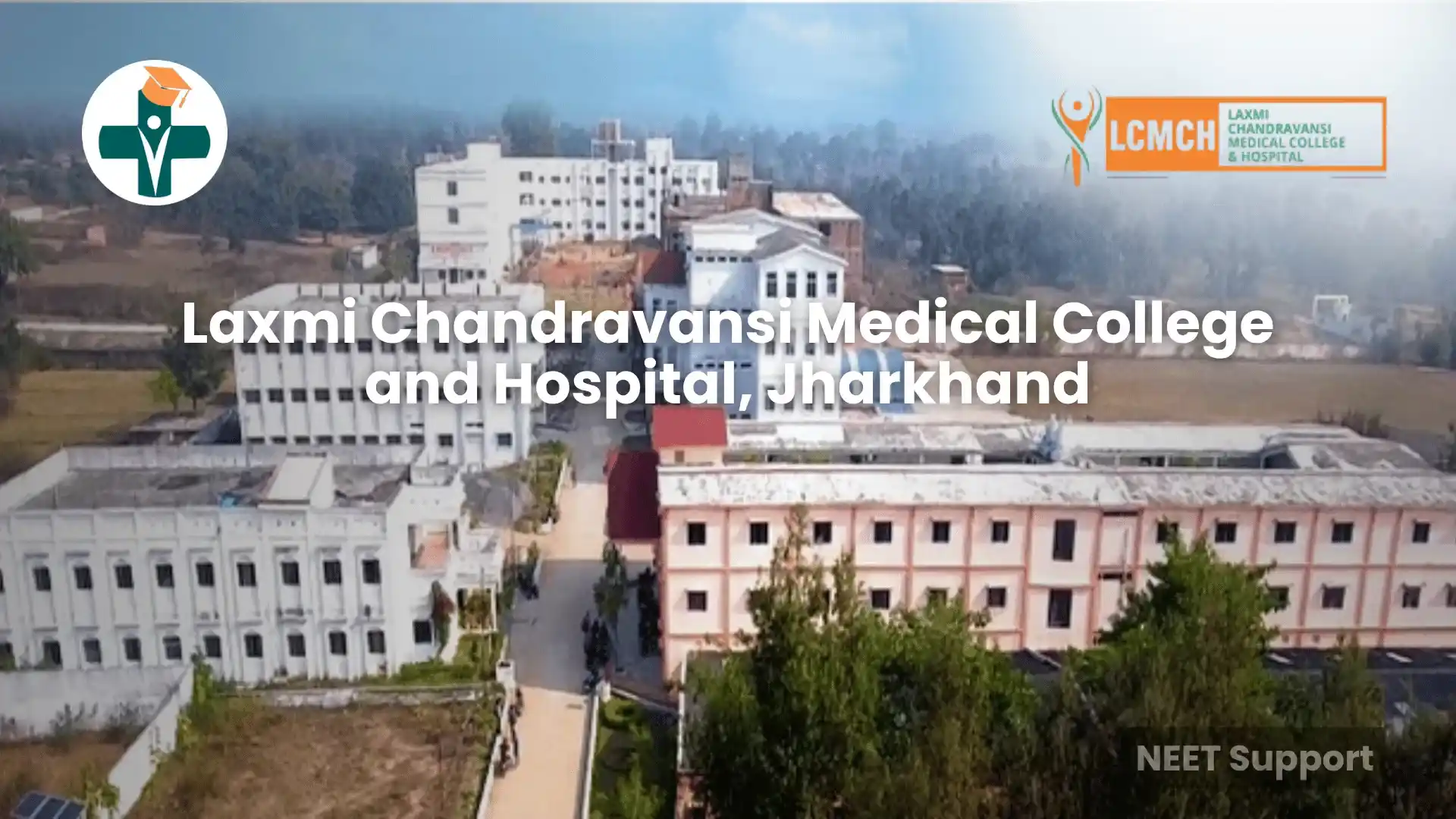 Laxmi Chandravansi Medical College – Courses, Fees & Cutoff