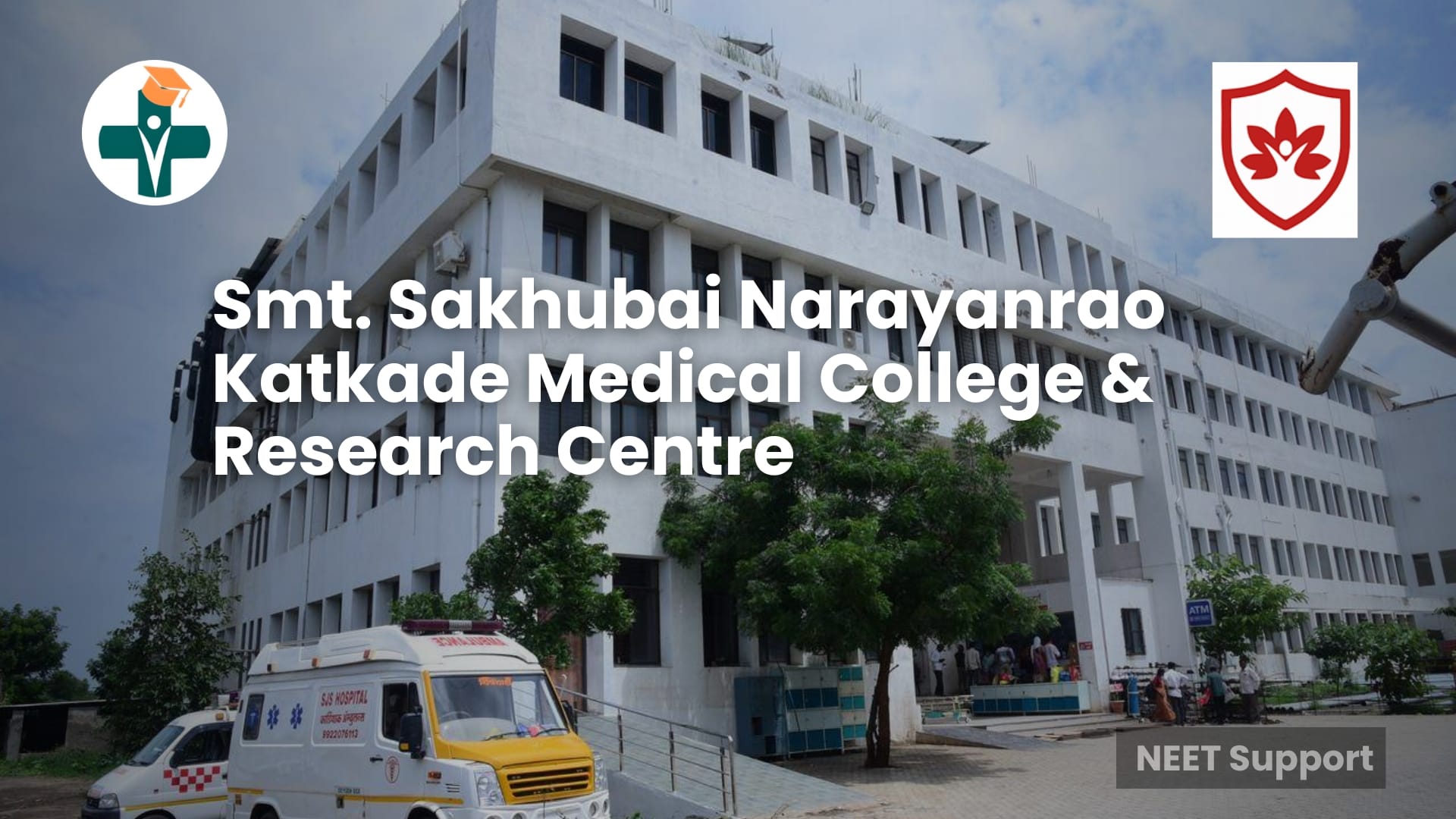 Smt. Sakhubai Narayanrao Katkade Medical College & Research Centre