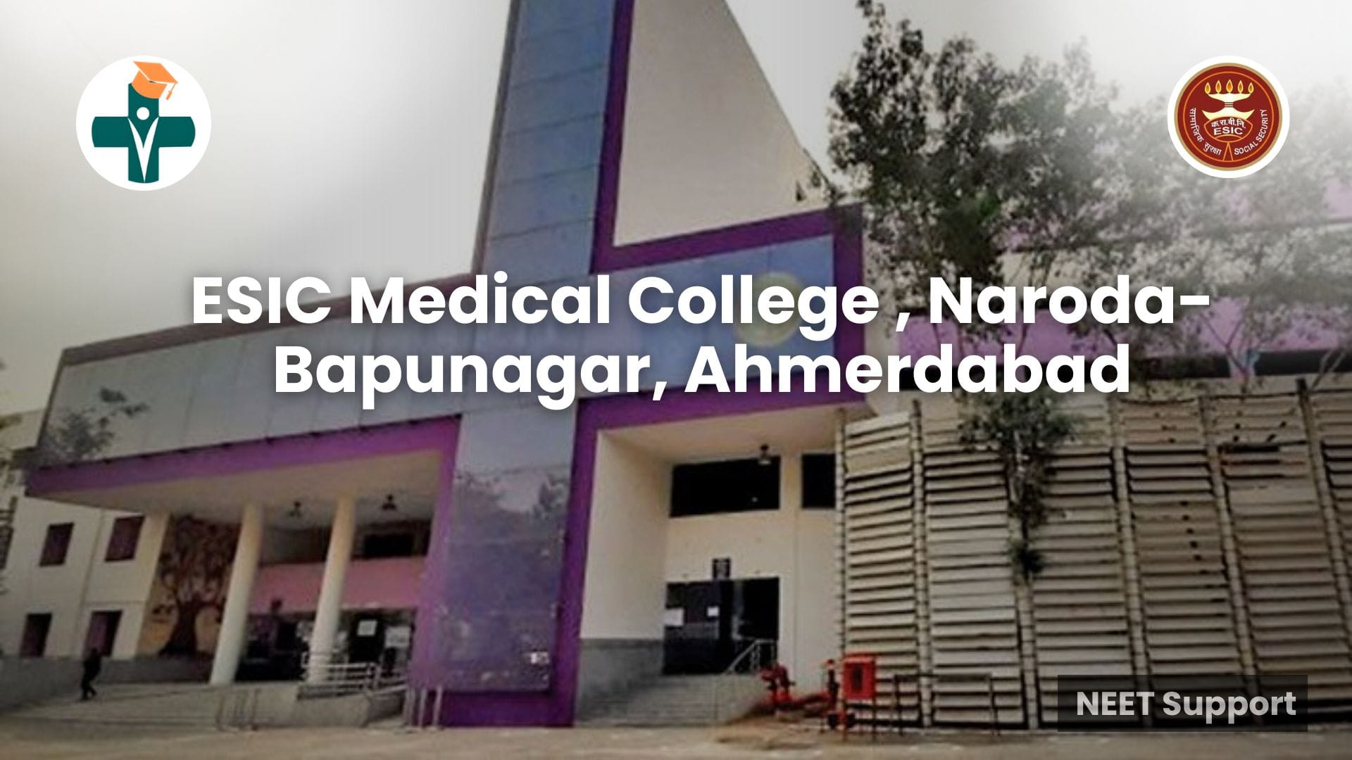 ESIC Medical College, Naroda–Bapunagar, Ahmedabad — A Complete Guide to MBBS Admission