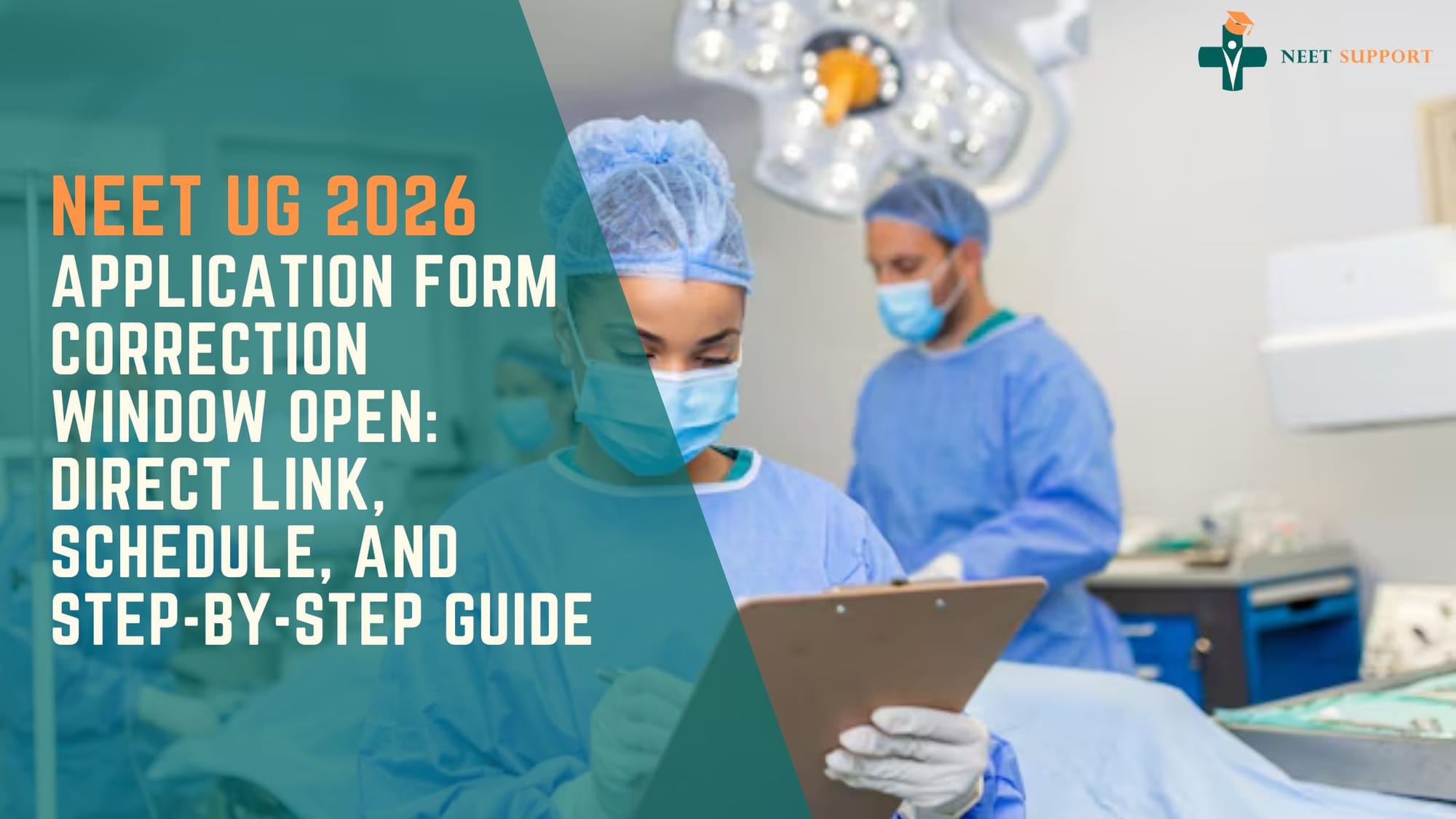 Cover Image for NEET UG 2026 Application Form Correction Window Open: Direct Link, Schedule, and Step-by-Step Guide