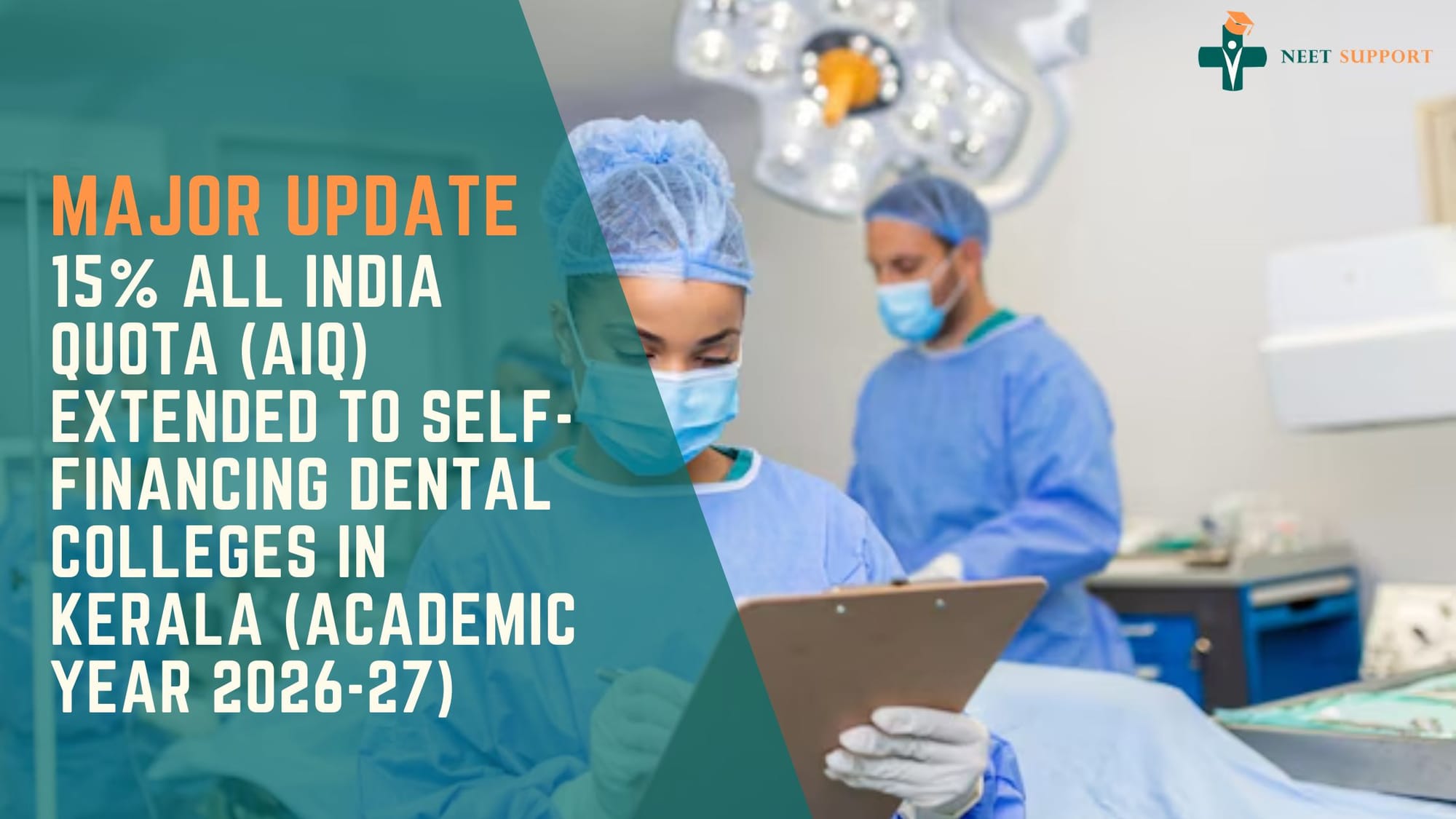 Major Update: 15% All India Quota (AIQ) Extended to Self-Financing Dental Colleges in Kerala (Academic Year 2026-27)