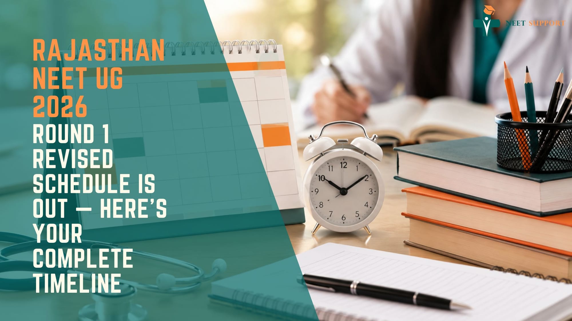 Cover Image for Rajasthan NEET UG 2026: Round 1 Revised Schedule Is Out — Here's Your Complete Timeline