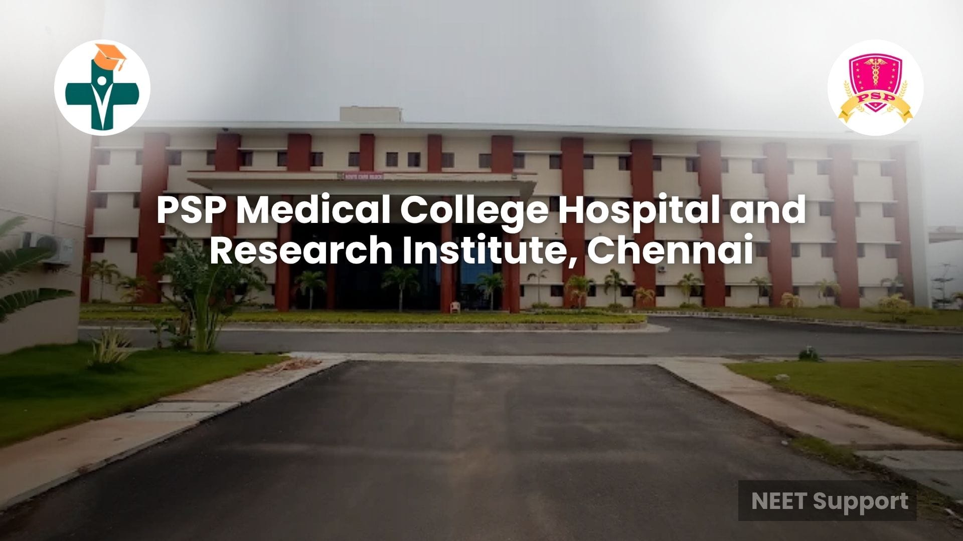 Cover Image for PSP Medical College Hospital & Research Institute, Chennai 2026: MBBS Admission, Fees, NEET Cutoff, Courses, Hostel & Complete Guide